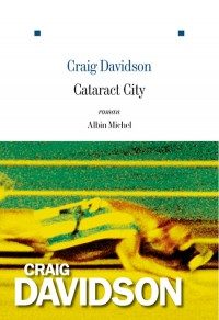 « Cataract City » de Craig Davidson : un roman âpre et sanglant