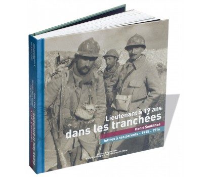 « Lieutenant à 19 ans dans les tranchées » : la correspondance libre et émouvante de Henri Sentilhes