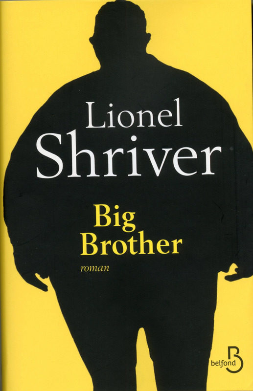 Big Brother, de Lionel Shriver : 100 kilos en trop pour 448 pages à dévorer sans modération