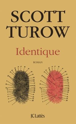 « Identique » de Scott Turow : un polar judiciaire qui explore les méandres de la gémellité