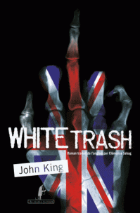 “White Trash” de John King : descente aux enfers dans la société britannique