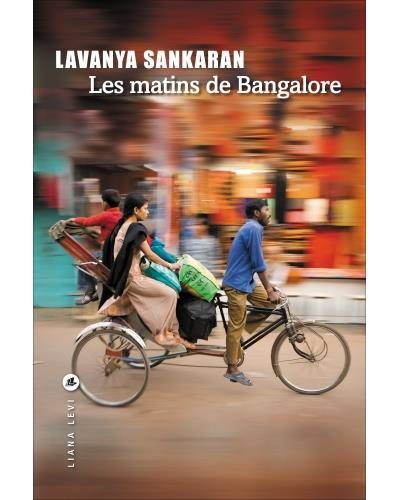 [Chronique] Les matins du Bangalore ou la fresque sans concessions de la société indienne par Lavanya Sankara