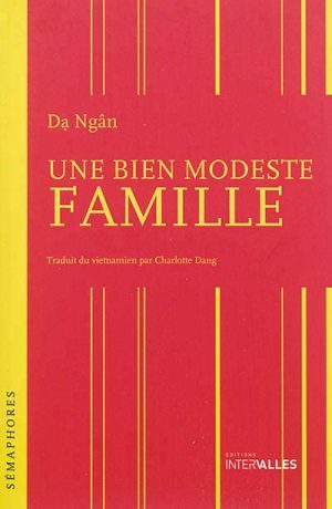 [Chronique] “Une famille bien modeste”: Da Ngân nous livre en poésie son témoignage de femme écrivain sur le Vietnam