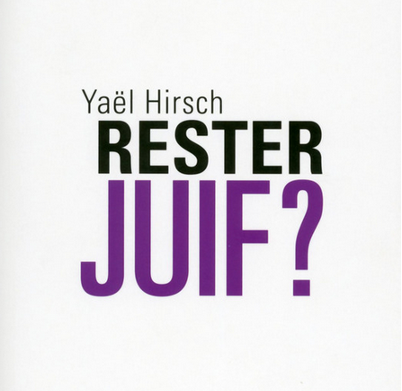 Gagnez 5 exemplaires de « Rester Juif ? » de Yaël Hirsch