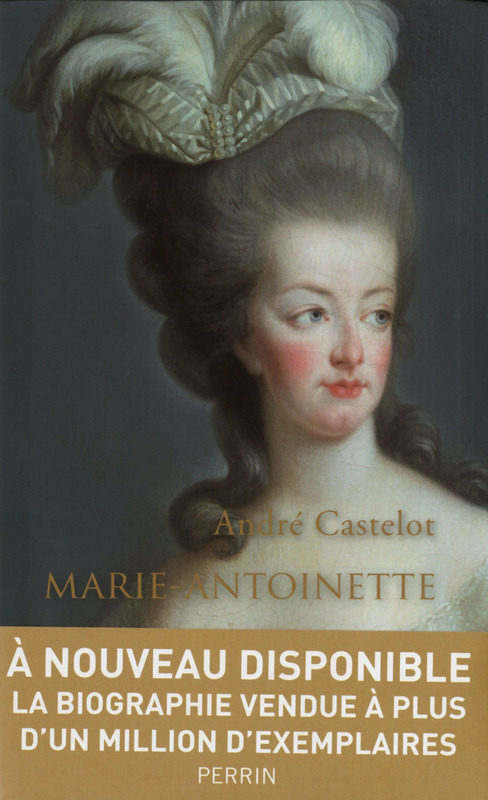 “Marie-Antoinette”, la biographie d’André Castelot, un roman français.