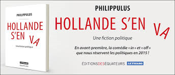 « Hollande s’en va » une fiction politique