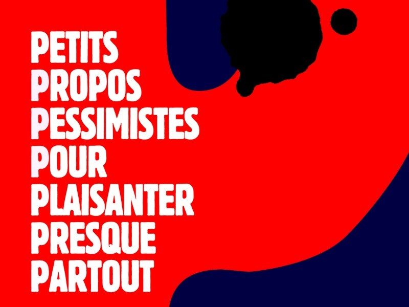 Gagnez 10 exemplaires de « Petits propos pessimistes pour plaisanter presque partout ? » de Jacques Perry-Salkow et Frédéric Schmitter