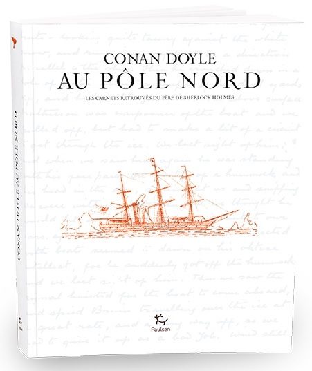 Les Carnets retrouvés de Conan Doyle nous mènent au Pôle Nord