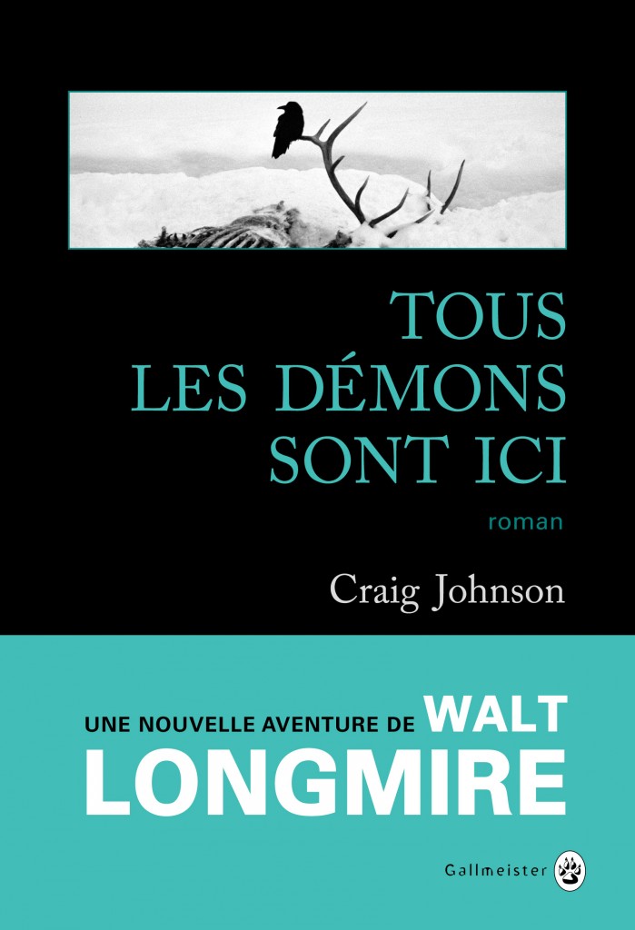 « Tous les démons sont ici » de Craig Johnson : septième volet de la série des aventures de Walt Longmire