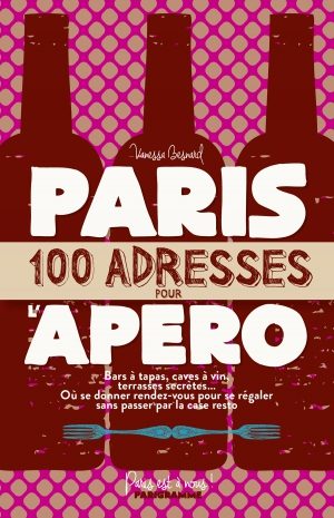 [Guide] Paris, 100 adresses pour l’apéro