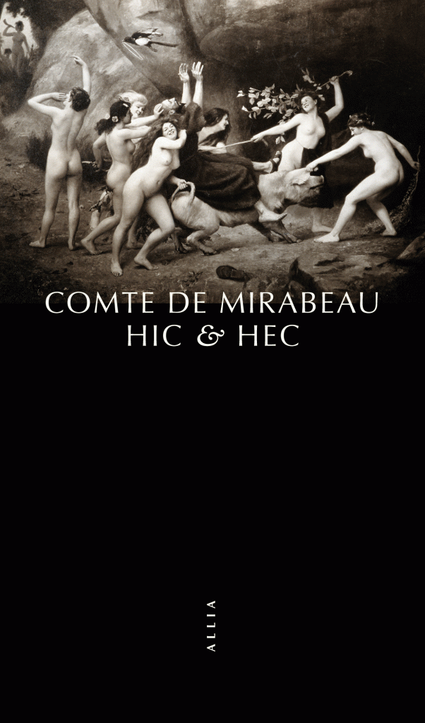 « Hic & Hec » du Comte de Mirabeau, entre les lumières et l’incendie…