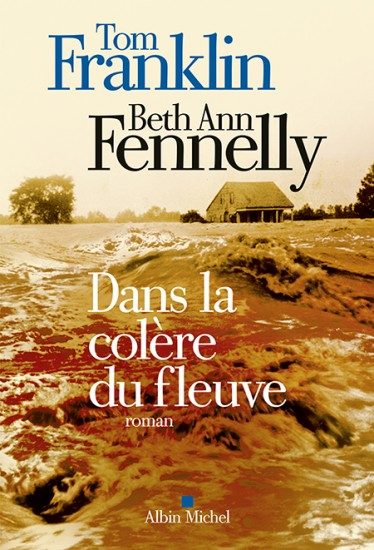 “Dans la colère du fleuve” de Tom Franklin et Beth Ann Fennelly