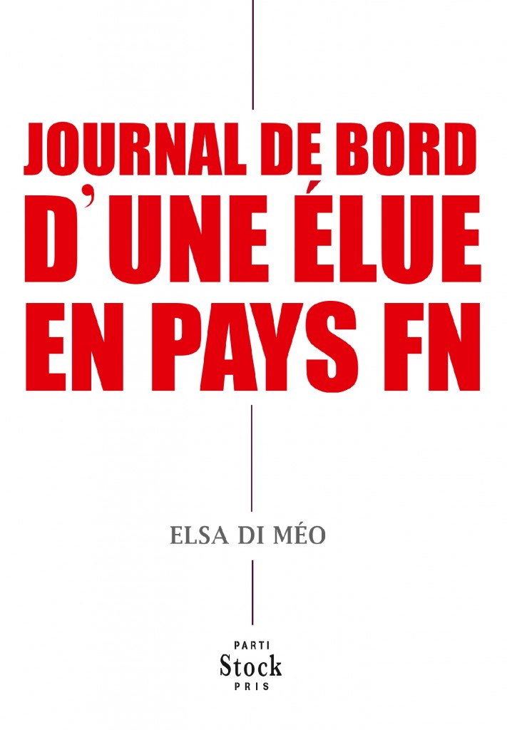 “Journal de bord d’une élue en pays FN” par Lilian Alemagna et Elsa Di Meo, une occasion manquée