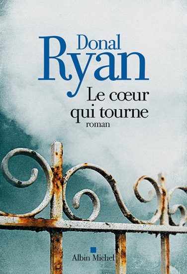 “Le cœur qui tourne”, de Donal Ryan : un poignant roman choral sur fond de crise irlandaise