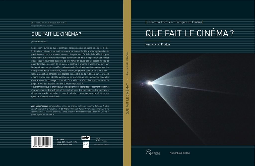 “Que fait le cinéma?”, organisés en collection, les articles de Jean-Michel Frodon posent la question
