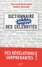 « Dictionnaire étonnant des célébrités » par Jean–Louis Beaucarnot