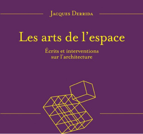Jacques Derrida sur l’architecture, un recueil