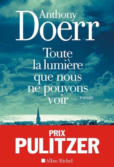 “Toute la lumière que nous ne pouvons voir”, d’Anthony Doerr : un prix Pulitzer qui se lit comme on regarde un bon film