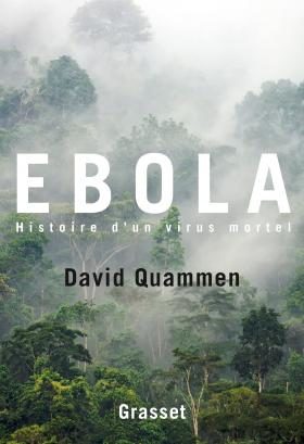 « Ebola » par David Quammen, la mort invisible…