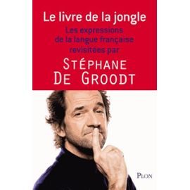 Stéphane De Groodt écrit un dictionnaire : la langue française n’a qu’à bien se tenir