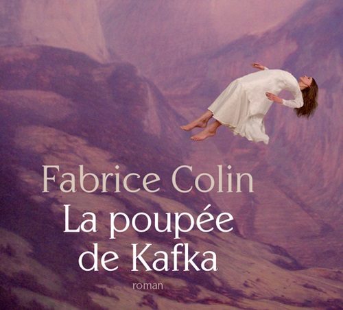 “La poupée de Kafka” : Fabrice Colin démontre que c’est avec les meilleurs auteurs que l’on fait les bons thrillers