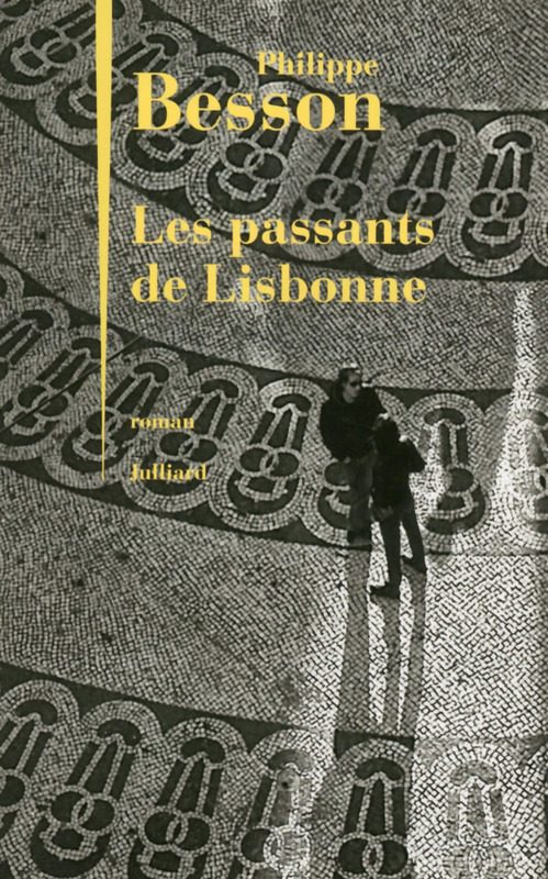 « Les passants de Lisbonne » : Saudade a à deux par Philippe Besson