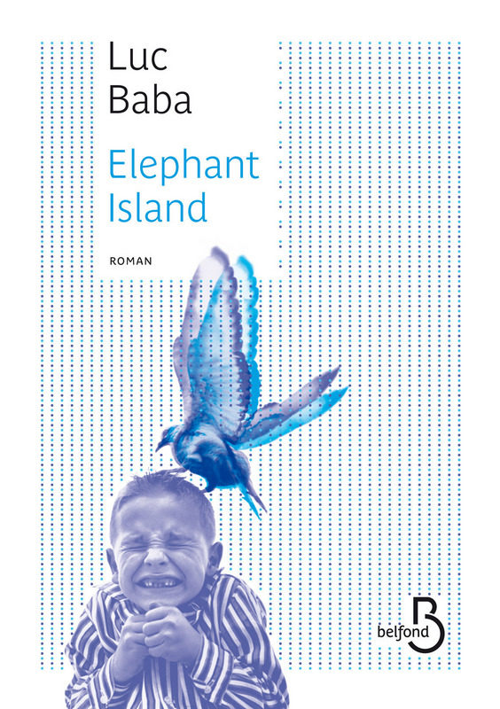 Elephant Island : Dans la tête d’un petit garçon par Luc Baba
