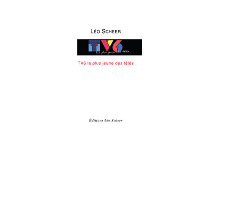 TV6 : Léo Scheer revient sur la brève aventure de la première chaîne de télévision pour la génération X