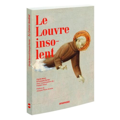 « Le Louvre insolent » : Cécile Baron et François Ferrier proposent une visite irrévérencieuse du musée