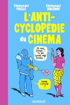 « L’anticyclopédie du cinéma », un livre culte, drôle et cinéphile
