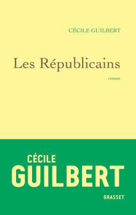 “Les Républicains”, badinage amoureux dans les coulisses du pouvoir par Cécile Guilbert