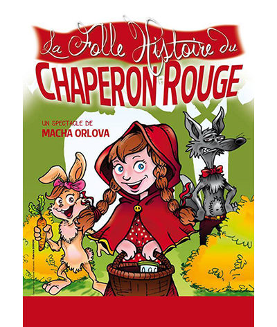 “La folle histoire du Chaperon Rouge” souffle un vent de folie sur le théâtre de l’Essaïon jusqu’au 19 avril 2017 !