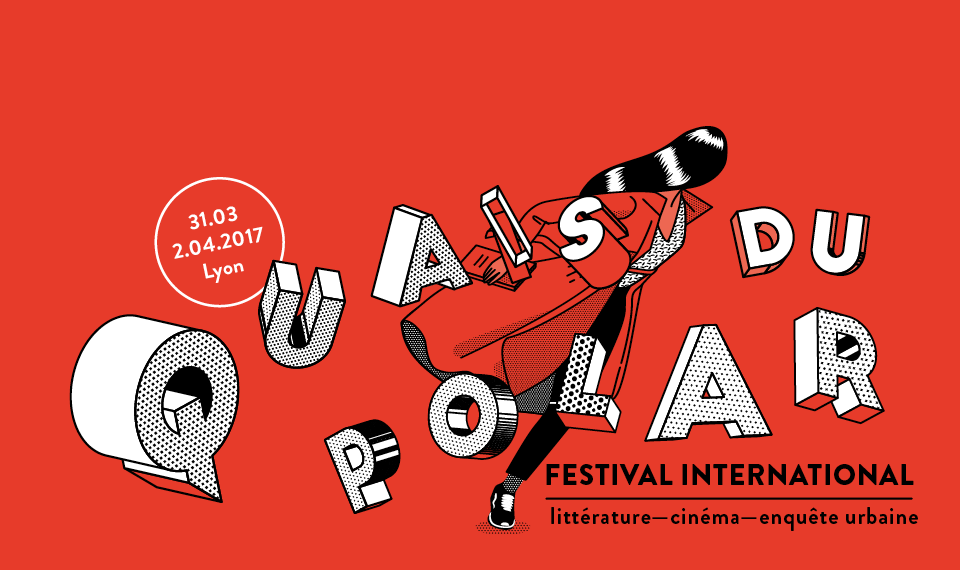 Festival international “Quais du polar” 2017 à Lyon, un très beau programme