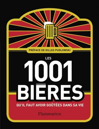 “Les 1001 Bières qu’il faut avoir goûtées dans sa vie”