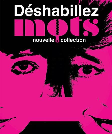 Déshabillez Mots, Nouvelle collection au Petit Louvre [OFF AVIGNON 2017]