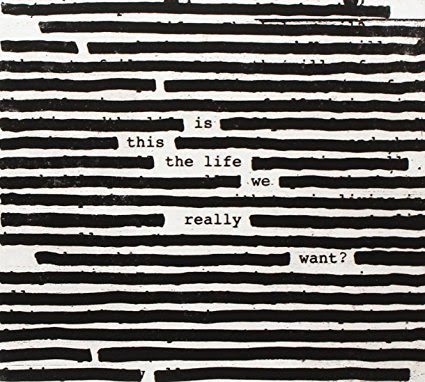 [Chronique] Roger Waters : « Is This the Life We Really Want ? »