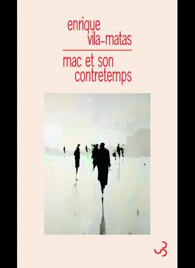 « Mac et son contretemps » d’Enrique Vila-Matas : Ecrire, une définition