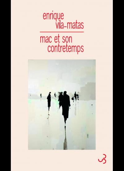 « Mac et son contretemps » d’Enrique Vila-Matas : Ecrire, une définition