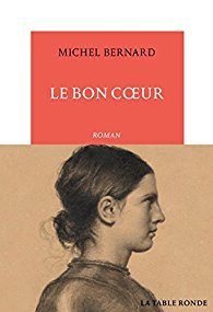 « Le Bon Coeur » de Michel Bernard : Jeanne l’évidente