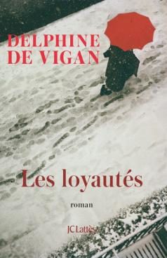 « Les Loyautés » de Delphine de Vigan : Nous sommes la nation française