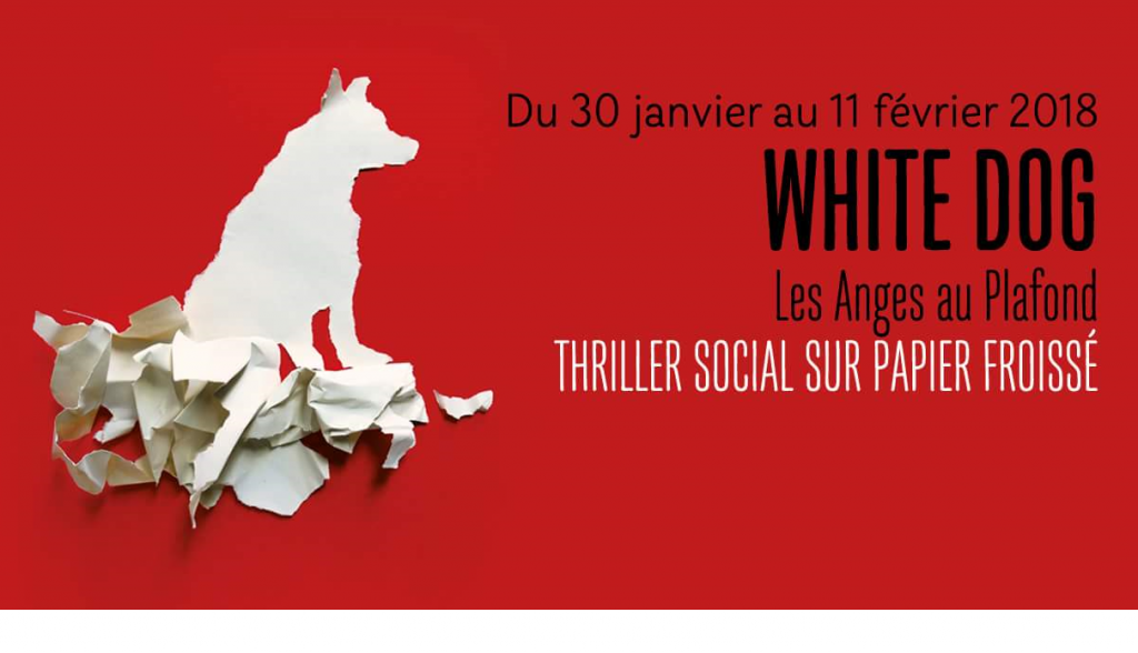 La voix d’un Ange: interview de Camille Trouvé, metteuse en scène de « White Dog » de la cie Les Anges au Plafond