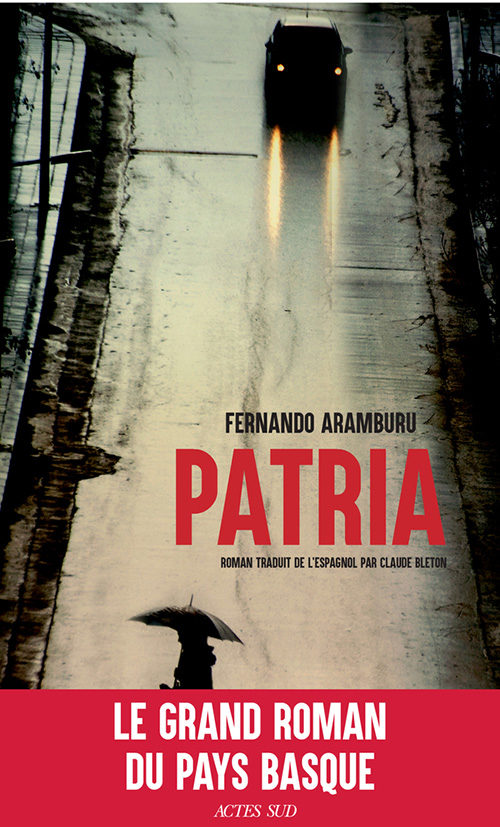 « Patria » : Deux familles basques dans la tourmente, par Fernando Aramburu