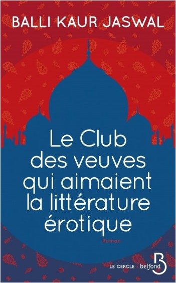 “Le Club des veuves qui aimaient la littérature érotique”, roman audacieux de Balli Kaur Jaswar