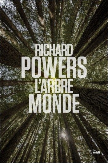 « L’Arbre-monde » de Richard Powers : Activisme écologique pour un roman-fleuve