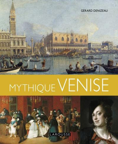 Mythique Venise : une promenade à travers ses plus grands chefs-d’oeuvre et son incroyable histoire
