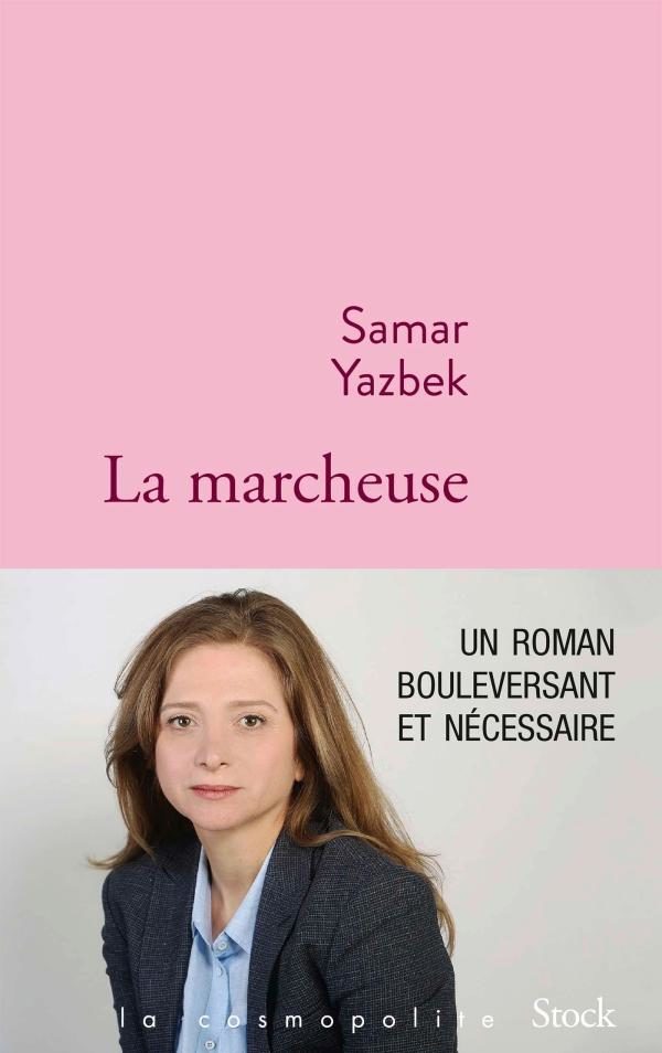« La marcheuse », bouleversant roman de Samar Yazbek