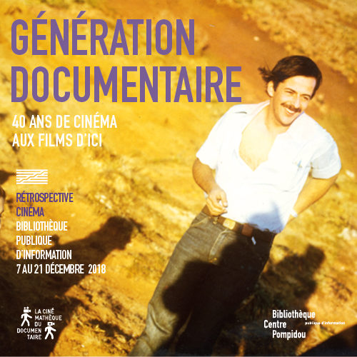 Gagnez 10×2 places pour GÉNÉRATION DOCUMENTAIRE (La Cinémathèque du documentaire à le Bpi)