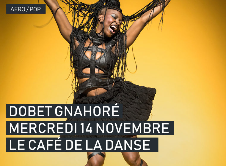 Gagnez 2 places pour le concert de DOBET GNAHORÉ au Café de La Danse