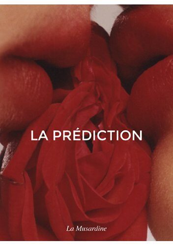 La prédiction, dix histoires érotiques contemporaines à La Musardine