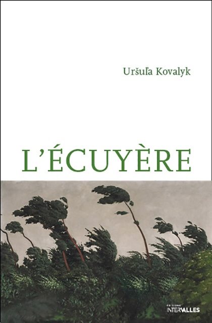 L’écuyère, de Uršul’a Kovalyk : un beau roman d’apprentissage slovaque aux éditions Intervalles